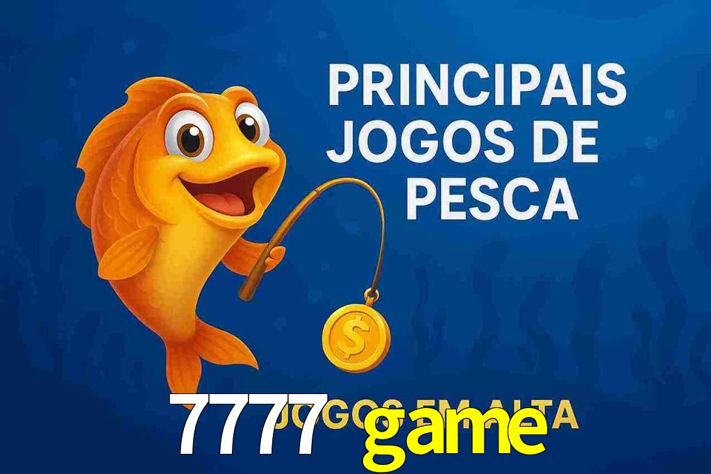 Pesca no 7777 game